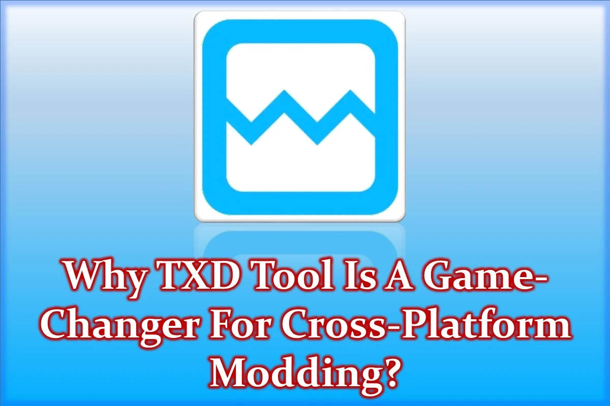 Why TXD Tool is a Game-Changer for Cross-Platform Modding?